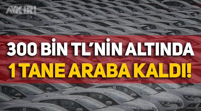 Mayıs ayı araba fiyatları belli oldu: 300 bin TL'nin altında sadece 1 tane otomobil kaldı!